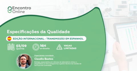 Encontro Online Internacional e gratuito sobre Especificações da Qualidade na prática laboratorial