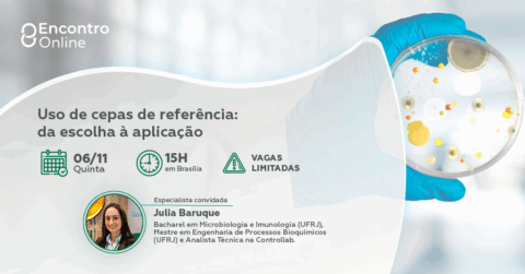 Cepas de referência: uso que reflete na qualidade dos resultados microbiológicos